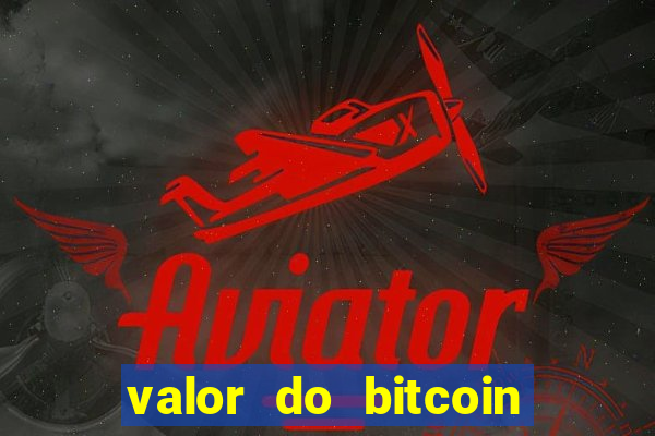 valor do bitcoin em 2020 em reais